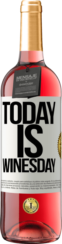 29,95 € | Vino Rosado Edición ROSÉ Today is winesday! Etiqueta Blanca. Etiqueta personalizable Vino joven Cosecha 2024 Tempranillo