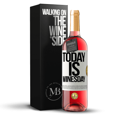 «Today is winesday!» ROSÉ Ausgabe