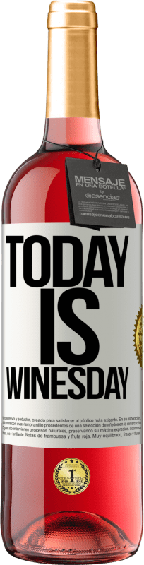 Spedizione Gratuita | Vino rosato Edizione ROSÉ Today is winesday! Etichetta Bianca. Etichetta personalizzabile Vino giovane Raccogliere 2023 Tempranillo