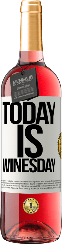 «Today is winesday!» Edição ROSÉ