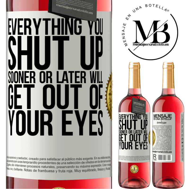 24,95 € Free Shipping | Rosé Wine ROSÉ Edition Everything you shut up sooner or later will get out of your eyes White Label. Customizable label Young wine Harvest 2021 Tempranillo