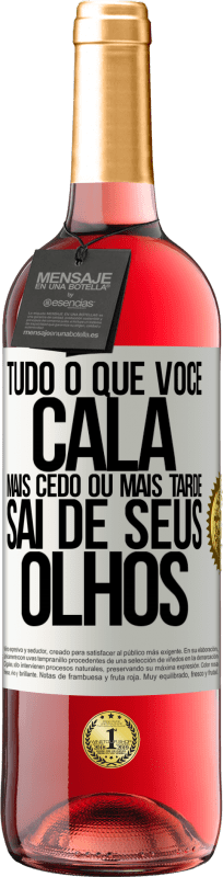 29,95 € Envio grátis | Vinho rosé Edição ROSÉ Tudo o que você cala mais cedo ou mais tarde sai de seus olhos Etiqueta Branca. Etiqueta personalizável Vinho jovem Colheita 2024 Tempranillo