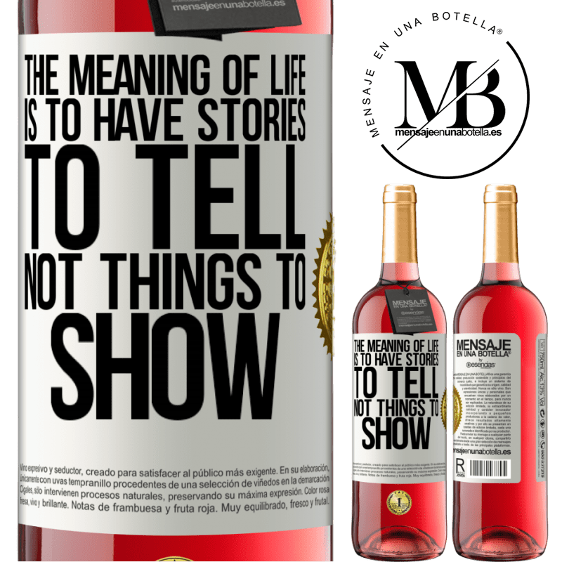 29,95 € Free Shipping | Rosé Wine ROSÉ Edition The meaning of life is to have stories to tell, not things to show White Label. Customizable label Young wine Harvest 2021 Tempranillo