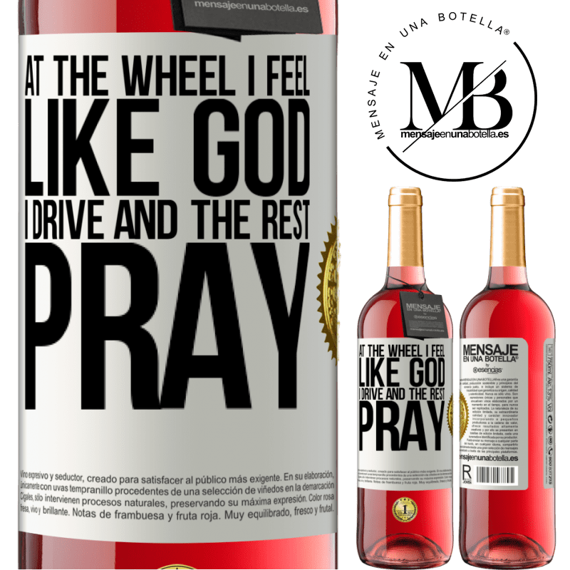 29,95 € Free Shipping | Rosé Wine ROSÉ Edition At the wheel I feel like God. I drive and the rest pray White Label. Customizable label Young wine Harvest 2021 Tempranillo