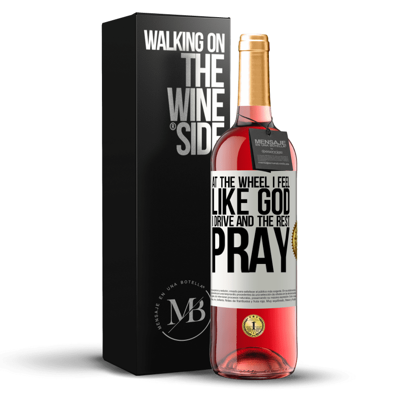 24,95 € Free Shipping | Rosé Wine ROSÉ Edition At the wheel I feel like God. I drive and the rest pray White Label. Customizable label Young wine Harvest 2021 Tempranillo