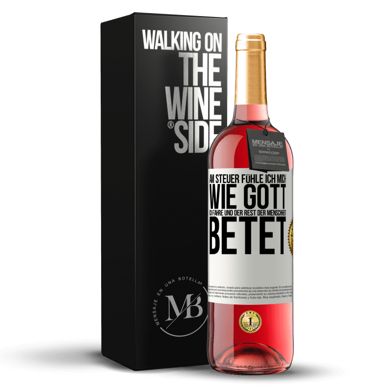 29,95 € Kostenloser Versand | Roséwein ROSÉ Ausgabe Am Steuer fühle ich mich wie Gott. Ich fahre und der Rest der Menschheit betet Weißes Etikett. Anpassbares Etikett Junger Wein Ernte 2024 Tempranillo