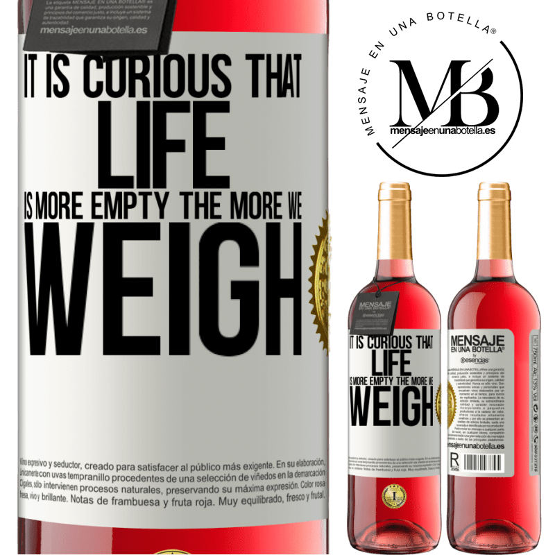 29,95 € Free Shipping | Rosé Wine ROSÉ Edition It is curious that life is more empty, the more we weigh White Label. Customizable label Young wine Harvest 2022 Tempranillo