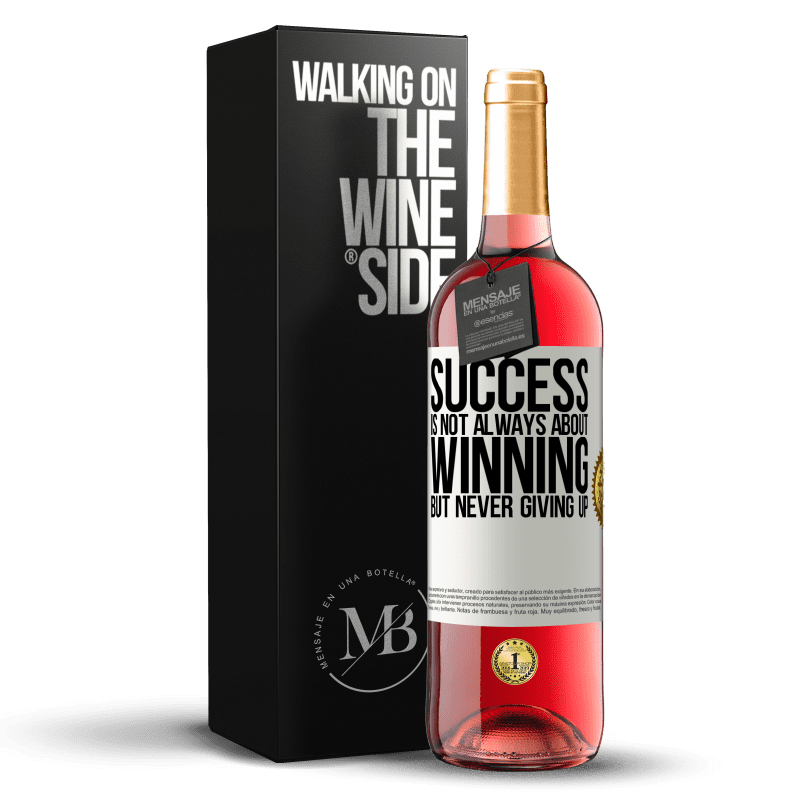29,95 € Бесплатная доставка | Розовое вино Издание ROSÉ Успех не всегда о победе, но никогда не сдаваться Белая этикетка. Настраиваемая этикетка Молодое вино Урожай 2023 Tempranillo