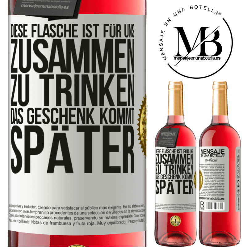 29,95 € Kostenloser Versand | Roséwein ROSÉ Ausgabe Diese Flasche ist für uns zusammen zu trinken. Das Geschenk kommt später Weißes Etikett. Anpassbares Etikett Junger Wein Ernte 2023 Tempranillo