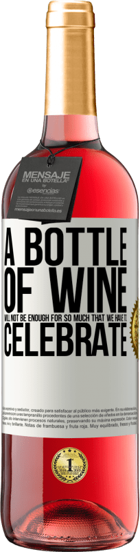 29,95 € 送料無料 | ロゼワイン ROSÉエディション ワインのボトルでは祝福しなければならないほど多くはありません ホワイトラベル. カスタマイズ可能なラベル 若いワイン 収穫 2023 Tempranillo