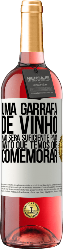 29,95 € | Vinho rosé Edição ROSÉ Uma garrafa de vinho não será suficiente para tanto que temos que comemorar Etiqueta Branca. Etiqueta personalizável Vinho jovem Colheita 2024 Tempranillo