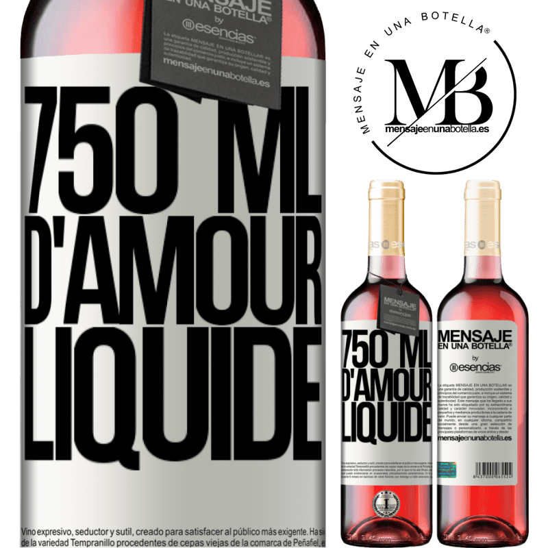 «750 ml de tendresse liquide» Édition ROSÉ