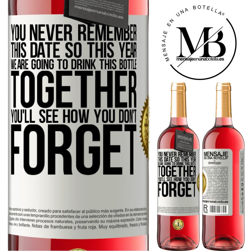 29,95 € Free Shipping | Rosé Wine ROSÉ Edition You never remember this date, so this year we are going to drink this bottle together. You'll see how you don't forget White Label. Customizable label Young wine Harvest 2022 Tempranillo
