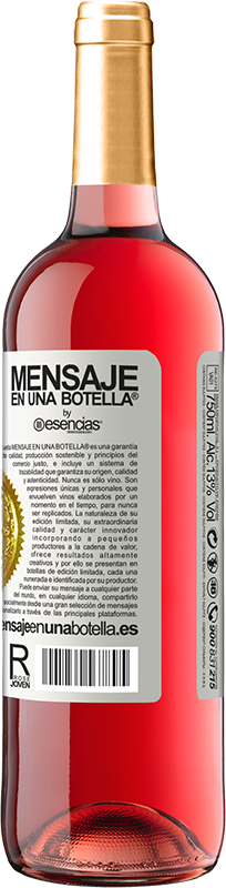 «Nunca te acuerdas de esta fecha, así que este año nos vamos a beber esta botella juntos. Verás como no se te olvida» Edición ROSÉ