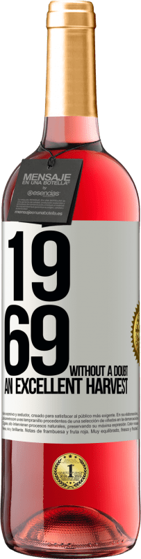 29,95 € | Rosé Wine ROSÉ Edition 1969. Without a doubt, an excellent harvest White Label. Customizable label Young wine Harvest 2025 Tempranillo