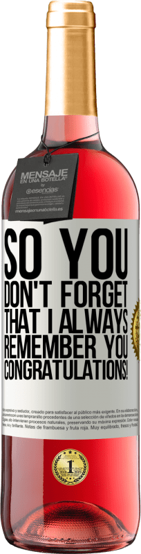 29,95 € Free Shipping | Rosé Wine ROSÉ Edition So you don't forget that I always remember you. Congratulations! White Label. Customizable label Young wine Harvest 2024 Tempranillo