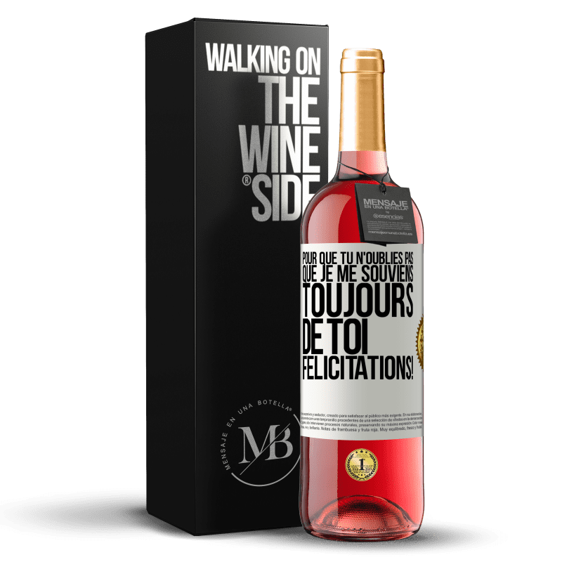 29,95 € Envoi gratuit | Vin rosé Édition ROSÉ Pour que tu n'oublies pas que je me souviens toujours de toi. Félicitations! Étiquette Blanche. Étiquette personnalisable Vin jeune Récolte 2024 Tempranillo