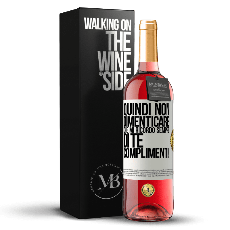 29,95 € Spedizione Gratuita | Vino rosato Edizione ROSÉ Quindi non dimenticare che mi ricordo sempre di te. Complimenti! Etichetta Bianca. Etichetta personalizzabile Vino giovane Raccogliere 2024 Tempranillo