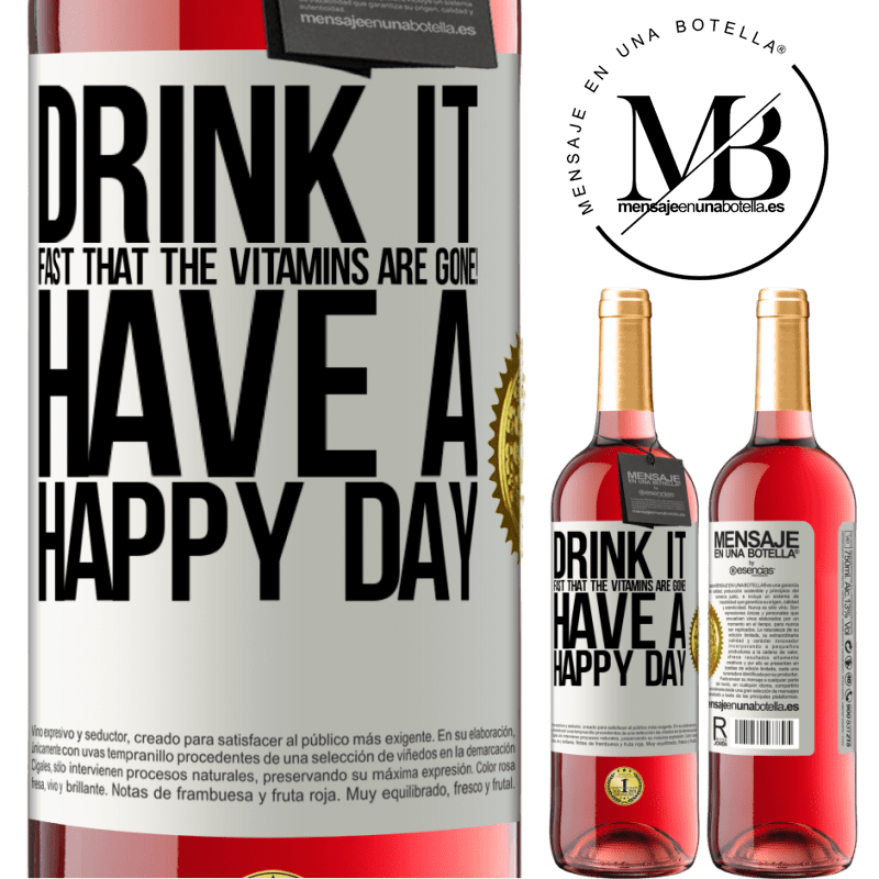 29,95 € Free Shipping | Rosé Wine ROSÉ Edition Drink it fast that the vitamins are gone! Have a happy day White Label. Customizable label Young wine Harvest 2021 Tempranillo