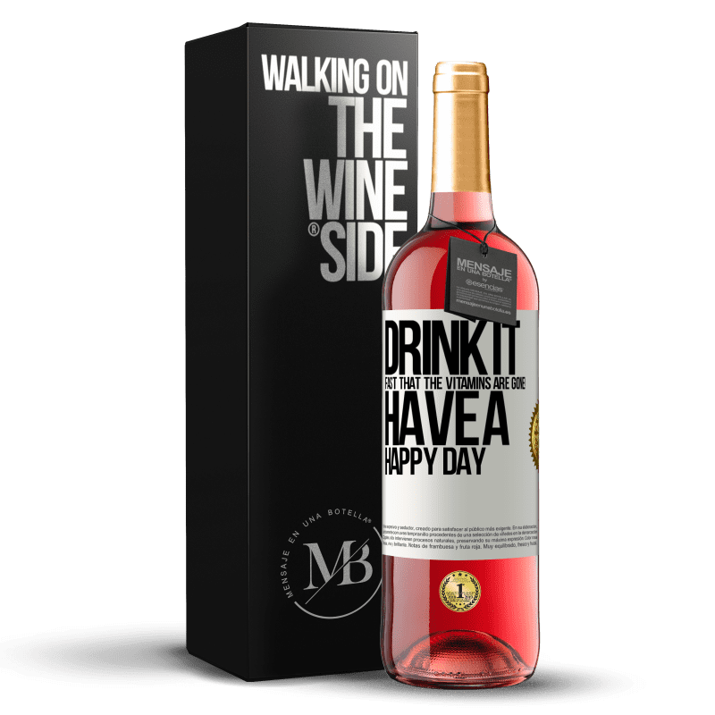 29,95 € Free Shipping | Rosé Wine ROSÉ Edition Drink it fast that the vitamins are gone! Have a happy day White Label. Customizable label Young wine Harvest 2023 Tempranillo