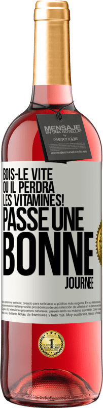 29,95 € | Vin rosé Édition ROSÉ Bois-le vite ou il perdra les vitamines! Passe une bonne journée Étiquette Blanche. Étiquette personnalisable Vin jeune Récolte 2024 Tempranillo