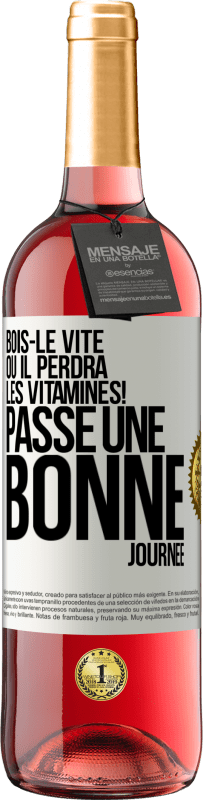 29,95 € Envoi gratuit | Vin rosé Édition ROSÉ Bois-le vite ou il perdra les vitamines! Passe une bonne journée Étiquette Blanche. Étiquette personnalisable Vin jeune Récolte 2025 Tempranillo
