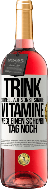 «Trink schnell auf, sonst sind die Vitamine weg! Einen schönen Tag noch» ROSÉ Ausgabe