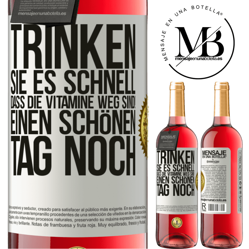 29,95 € Kostenloser Versand | Roséwein ROSÉ Ausgabe Trink schnell auf, sonst sind die Vitamine weg! Einen schönen Tag noch Weißes Etikett. Anpassbares Etikett Junger Wein Ernte 2023 Tempranillo