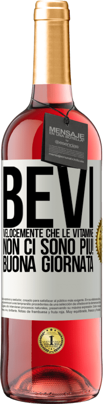 29,95 € Spedizione Gratuita | Vino rosato Edizione ROSÉ Bevi velocemente che le vitamine non ci sono più! Buona giornata Etichetta Bianca. Etichetta personalizzabile Vino giovane Raccogliere 2025 Tempranillo