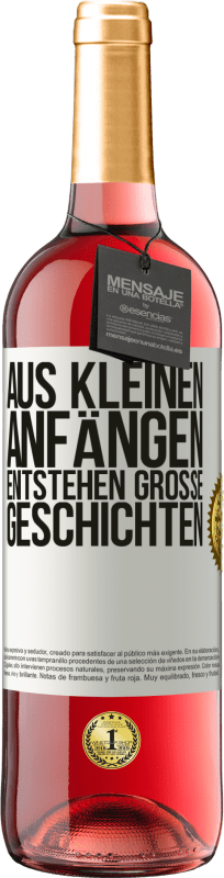 29,95 € | Roséwein ROSÉ Ausgabe Aus kleinen Anfängen entstehen große Geschichten Weißes Etikett. Anpassbares Etikett Junger Wein Ernte 2024 Tempranillo