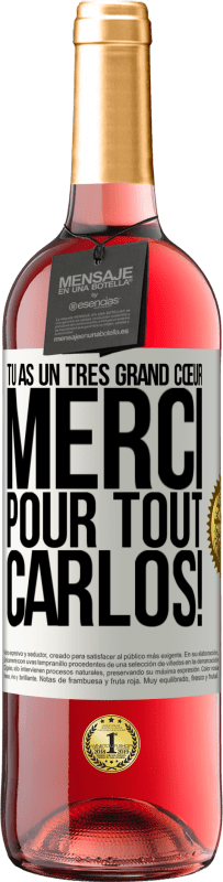 29,95 € | Vin rosé Édition ROSÉ Tu as un très grand cœur. Merci pour tout, Carlos! Étiquette Blanche. Étiquette personnalisable Vin jeune Récolte 2024 Tempranillo