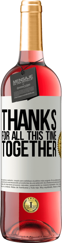 29,95 € Free Shipping | Rosé Wine ROSÉ Edition Thanks for all this time together White Label. Customizable label Young wine Harvest 2025 Tempranillo