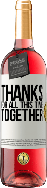 29,95 € | Розовое вино Издание ROSÉ Спасибо за все это время вместе Белая этикетка. Настраиваемая этикетка Молодое вино Урожай 2023 Tempranillo