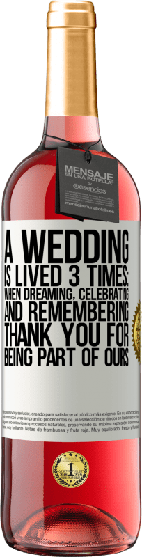 29,95 € | 桃红葡萄酒 ROSÉ版 一场婚礼举行3次：做梦，庆祝和回忆时。感谢您加入我们 白标. 可自定义的标签 青年酒 收成 2023 Tempranillo