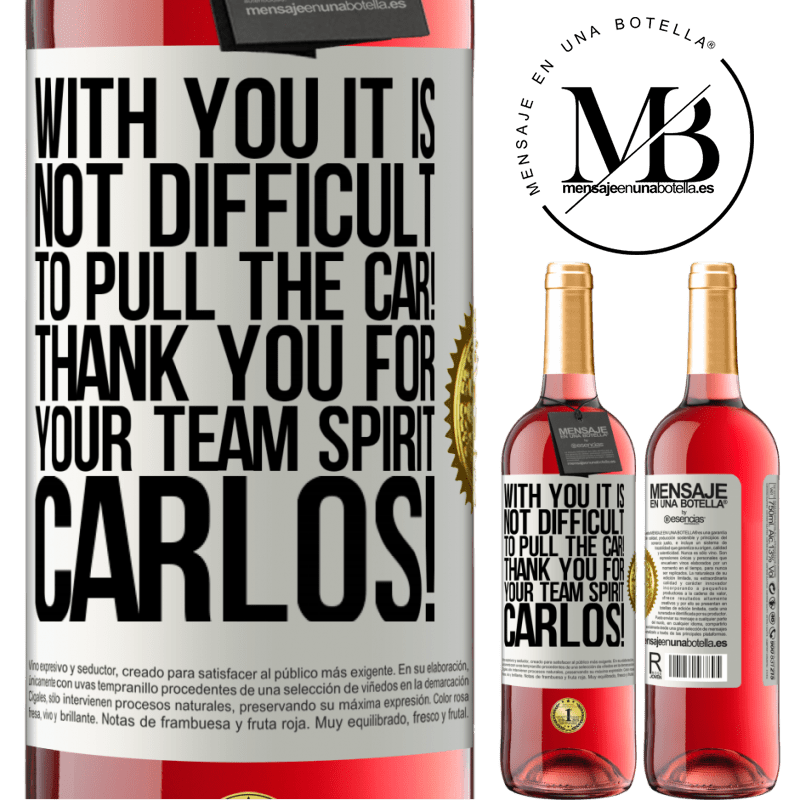 29,95 € Free Shipping | Rosé Wine ROSÉ Edition With you it is not difficult to pull the car! Thank you for your team spirit Carlos! White Label. Customizable label Young wine Harvest 2021 Tempranillo