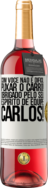 29,95 € | Vinho rosé Edição ROSÉ Com você, não é difícil puxar o carro! Obrigado pelo seu espírito de equipe, Carlos! Etiqueta Branca. Etiqueta personalizável Vinho jovem Colheita 2024 Tempranillo