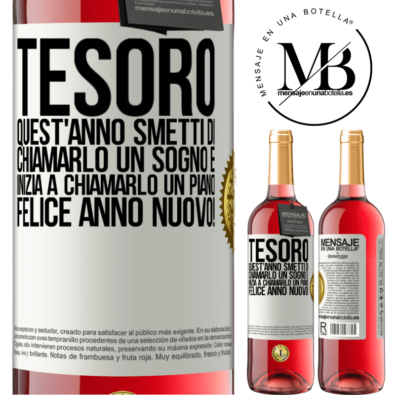 29,95 € Spedizione Gratuita | Vino rosato Edizione ROSÉ Tesoro, quest'anno smetti di chiamarlo un sogno e inizia a chiamarlo un piano. Felice anno nuovo! Etichetta Bianca. Etichetta personalizzabile Vino giovane Raccogliere 2023 Tempranillo