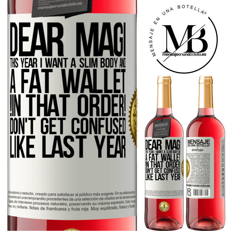 29,95 € Free Shipping | Rosé Wine ROSÉ Edition Dear Magi, this year I want a slim body and a fat wallet. !In that order! Don't get confused like last year White Label. Customizable label Young wine Harvest 2022 Tempranillo