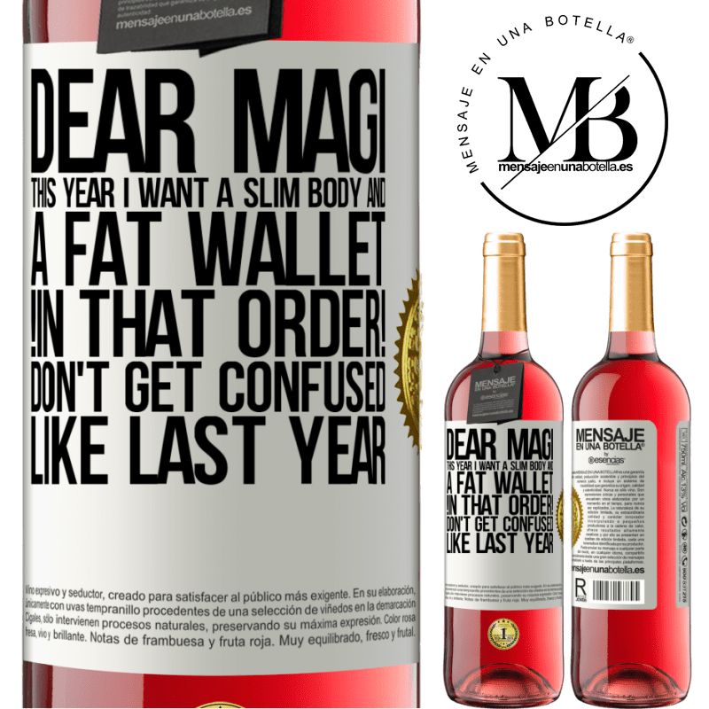 29,95 € Free Shipping | Rosé Wine ROSÉ Edition Dear Magi, this year I want a slim body and a fat wallet. !In that order! Don't get confused like last year White Label. Customizable label Young wine Harvest 2023 Tempranillo