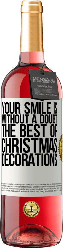 29,95 € | Rosé Wine ROSÉ Edition Your smile is, without a doubt, the best of Christmas decorations White Label. Customizable label Young wine Harvest 2024 Tempranillo