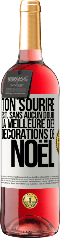 «Ton sourire est, sans aucun doute, la meilleure des décorations de Noël» Édition ROSÉ