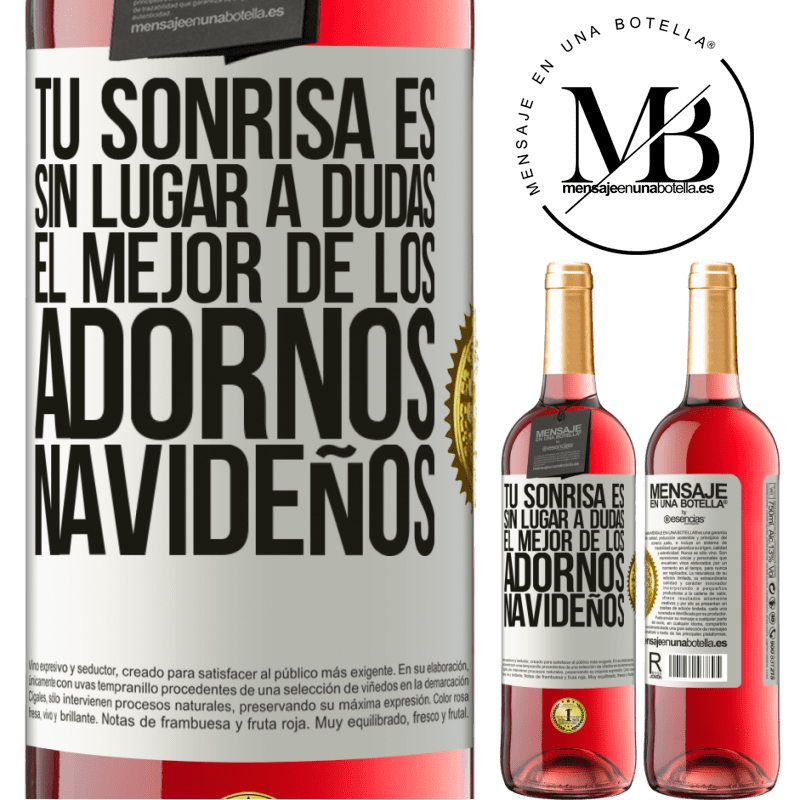 29,95 € Envío gratis | Vino Rosado Edición ROSÉ Tu sonrisa es, sin lugar a dudas, el mejor de los adornos navideños Etiqueta Blanca. Etiqueta personalizable Vino joven Cosecha 2023 Tempranillo