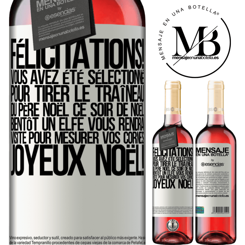 «Félicitations! Tu as été sélectionné pour tirer le traîneau du Père Noël le soir de Noël. Bientôt un elfe te rendra visite pour» Édition ROSÉ