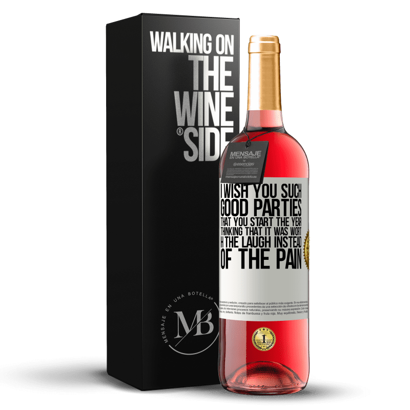 29,95 € Free Shipping | Rosé Wine ROSÉ Edition I wish you such good parties, that you start the year thinking that it was worth the laugh instead of the pain White Label. Customizable label Young wine Harvest 2022 Tempranillo