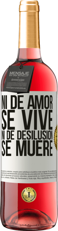 29,95 € | Vino Rosado Edición ROSÉ Ni de amor se vive, ni de desilusión se muere Etiqueta Blanca. Etiqueta personalizable Vino joven Cosecha 2024 Tempranillo