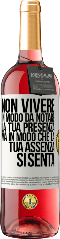 29,95 € Spedizione Gratuita | Vino rosato Edizione ROSÉ Non vivere in modo da notare la tua presenza, ma in modo che la tua assenza si senta Etichetta Bianca. Etichetta personalizzabile Vino giovane Raccogliere 2025 Tempranillo