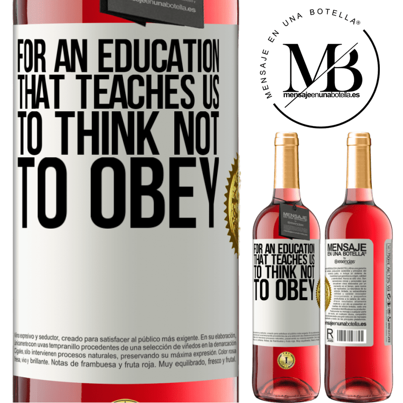 24,95 € Free Shipping | Rosé Wine ROSÉ Edition For an education that teaches us to think not to obey White Label. Customizable label Young wine Harvest 2021 Tempranillo