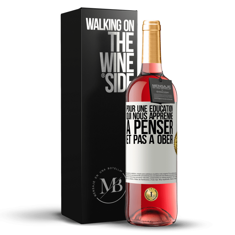 29,95 € Envoi gratuit | Vin rosé Édition ROSÉ Pour une éducation qui nous apprenne à penser, et pas à obéir Étiquette Blanche. Étiquette personnalisable Vin jeune Récolte 2024 Tempranillo