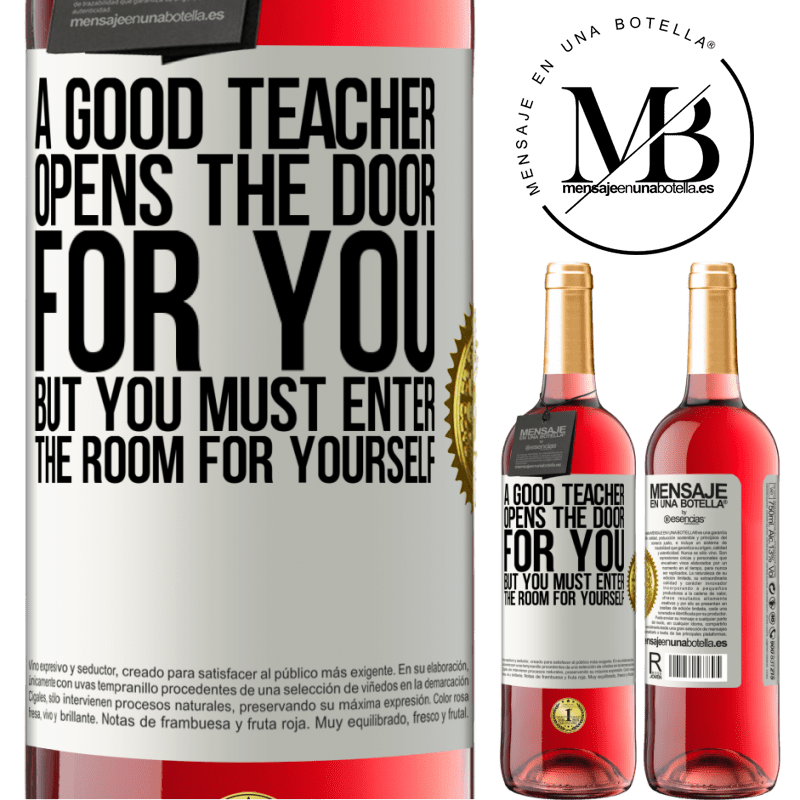 29,95 € Free Shipping | Rosé Wine ROSÉ Edition A good teacher opens the door for you, but you must enter the room for yourself White Label. Customizable label Young wine Harvest 2021 Tempranillo