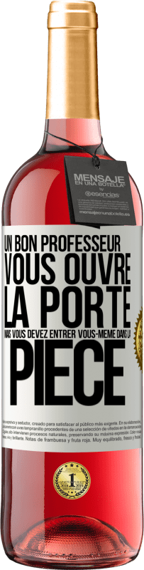 «Un bon professeur vous ouvre la porte mais vous devez entrer vous-même dans la pièce» Édition ROSÉ